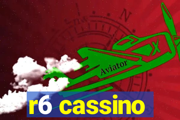 r6 cassino